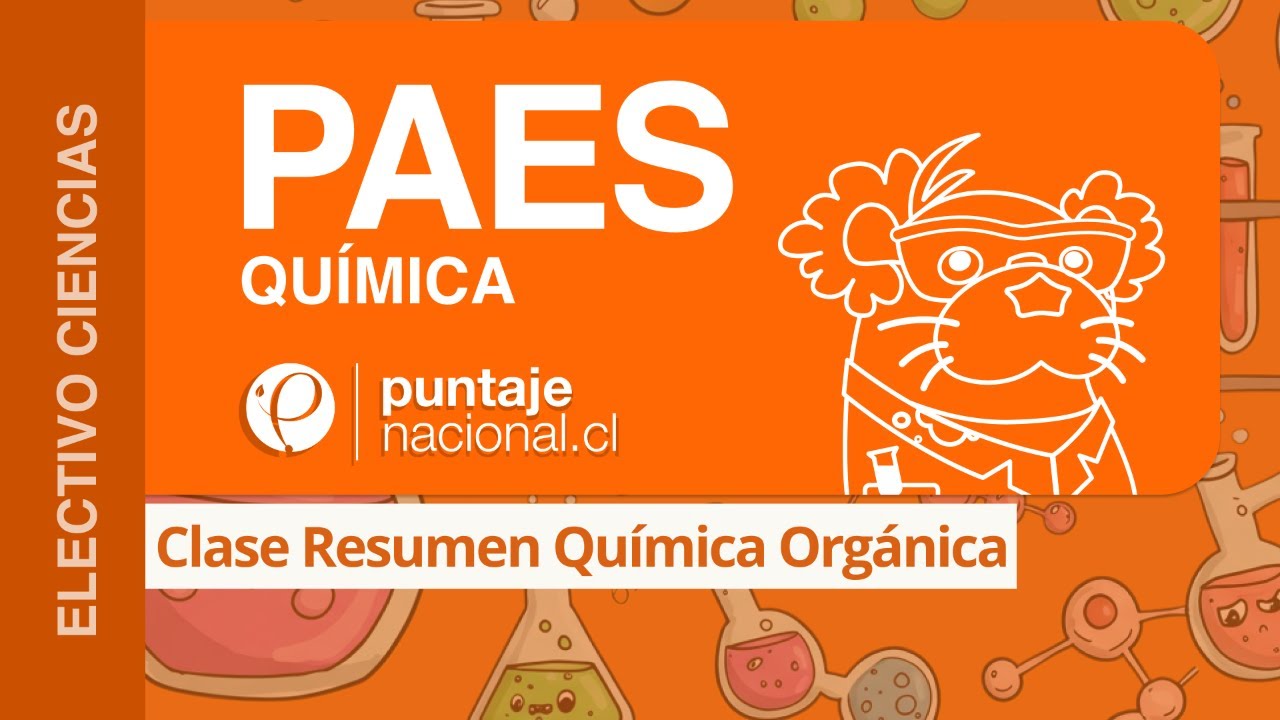 PAES | Química | Clase Resumen Química Orgánica