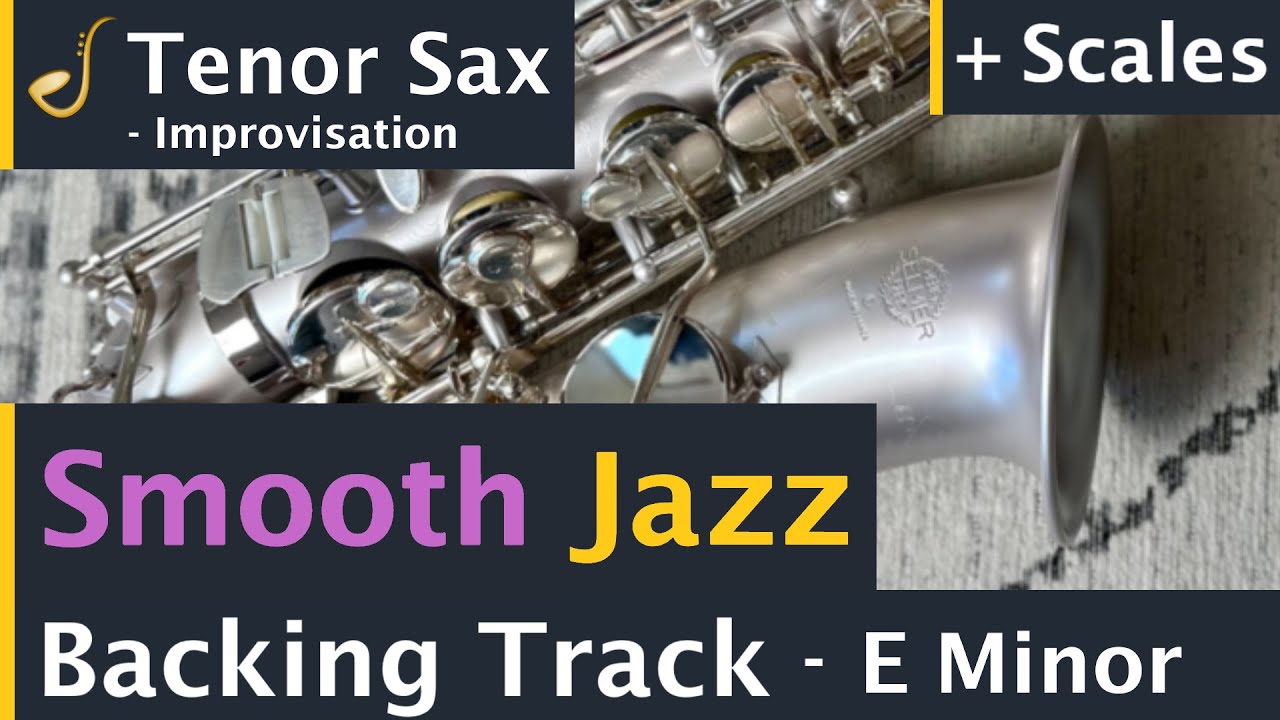 Tenor Saxophone Smooth Jazz Backing Track Jam in E Minor | Improvisation