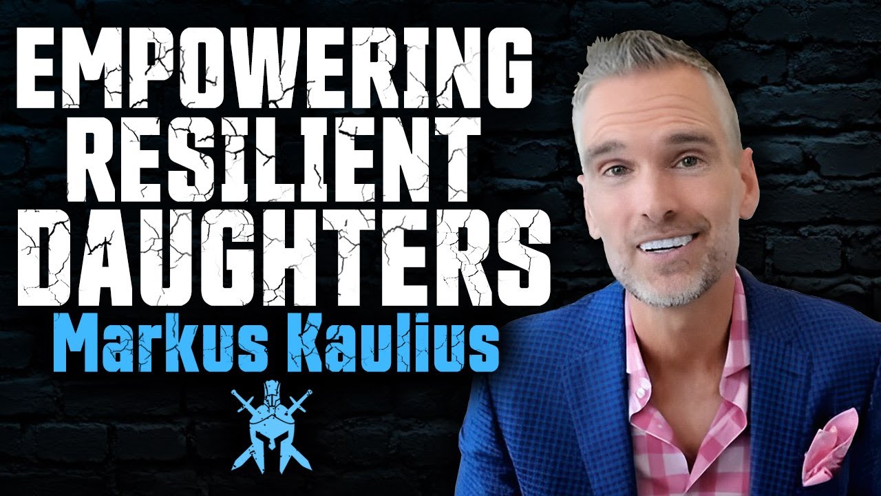 Empowering Resilient Daughters ft. Markus Kaulius