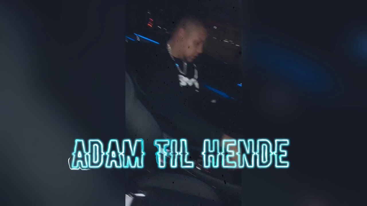 ADAM - TIL HENDE (unrelea$ed)