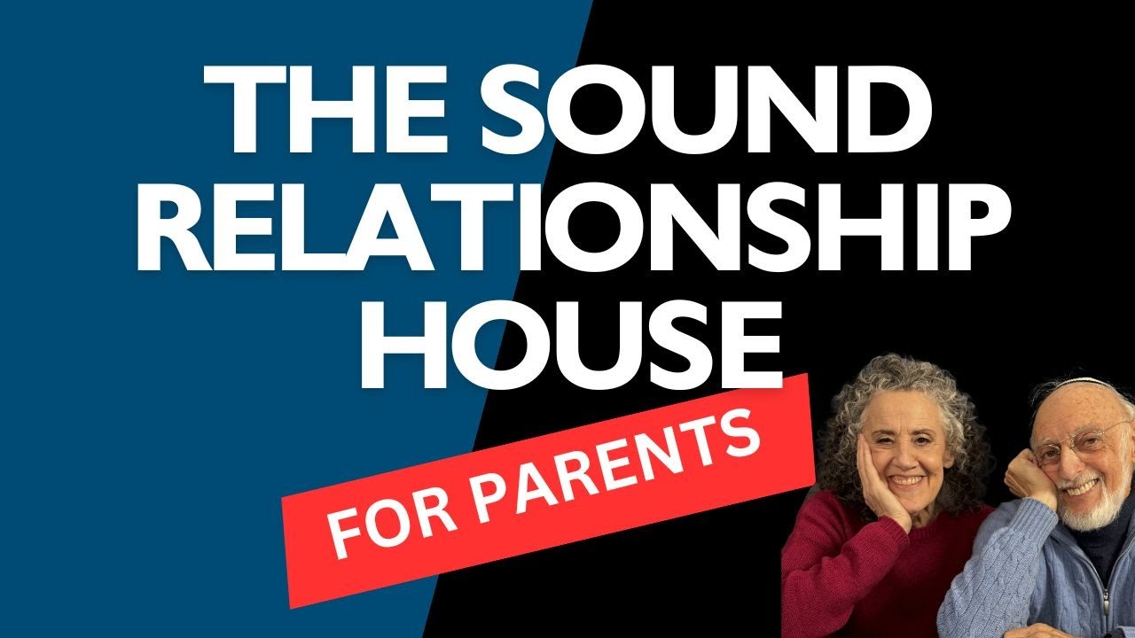 The Sound Relationship House for Parents: Build Deeper Connection With Your Child