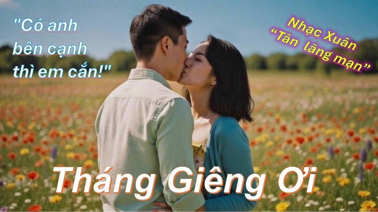 Tháng Giêng Ơi  - Nhạc Xuân Trữ Tình, Nhí Nhảnh, Yêu Đời -  Nhạc Tân Lãng Mạn (giọng nữ)