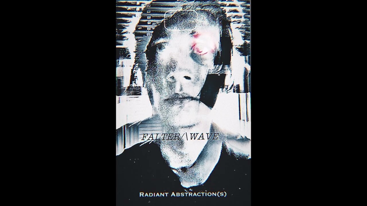 FALTER/\WAVE - Radiant Abstraction(s)