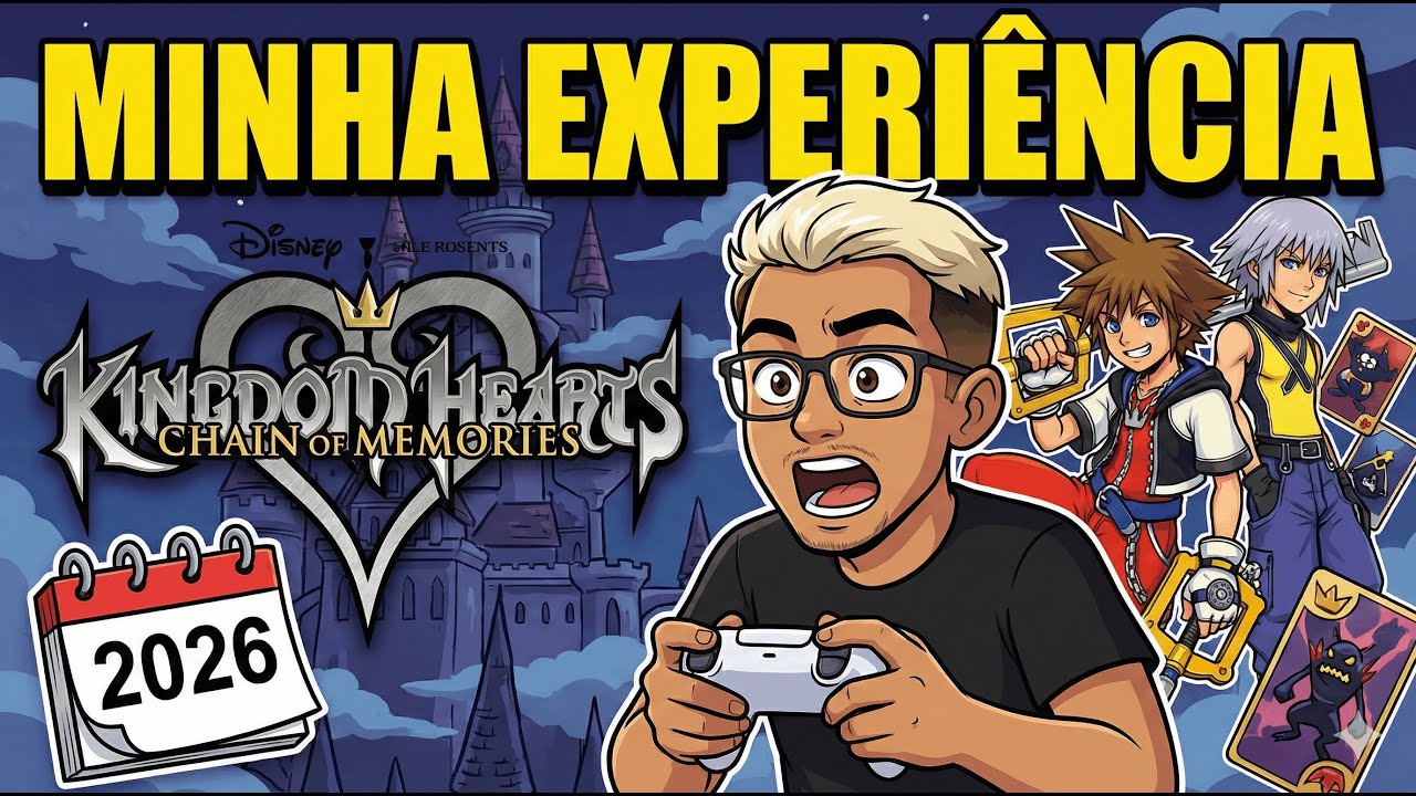 Como foi passar por Kingdom Hearts: Chain of Memories na maratona