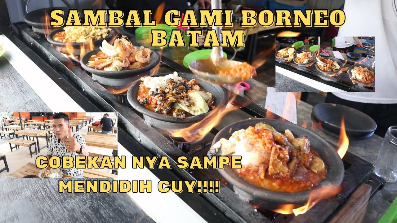 VIRAL BANGET SAMBAL GAMI BORNEO YANG BARU BUKA DI BATAM !! SAMPE NAGIH BIKIN BALIK LAGI !!