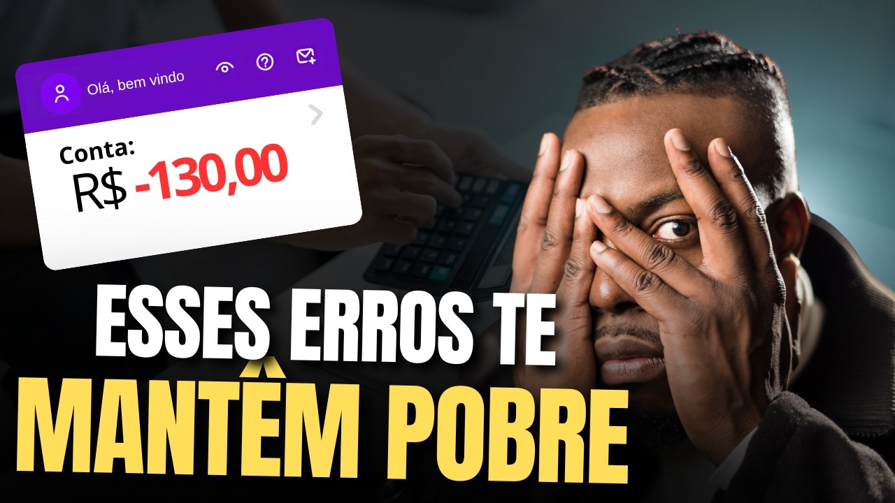 Os 05 ERROS FINANCEIROS de quem ganha pouco!