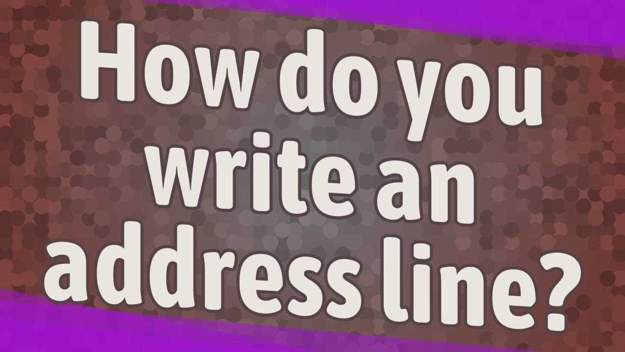 How do you write an address line?