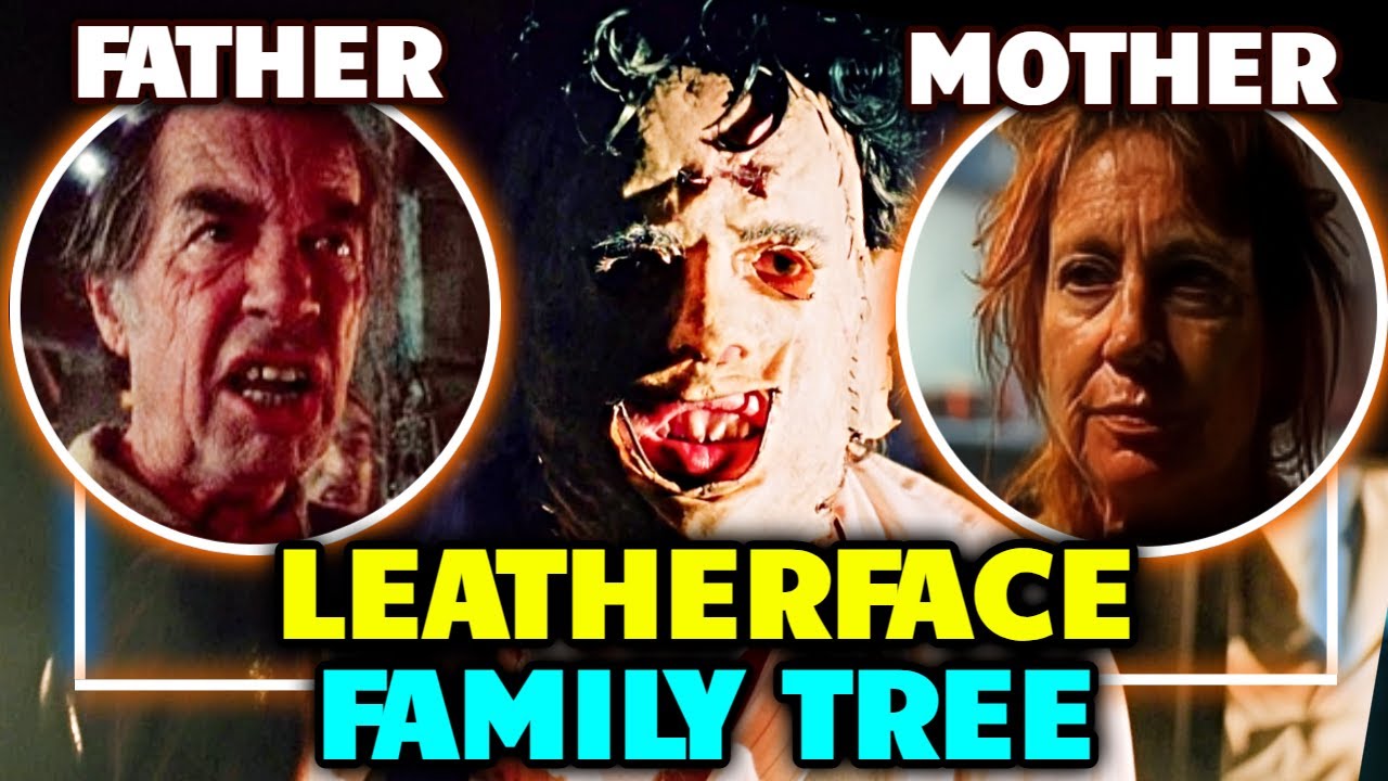 Entire Disturbing Leatherface Family Tree Members - Backstories Explored