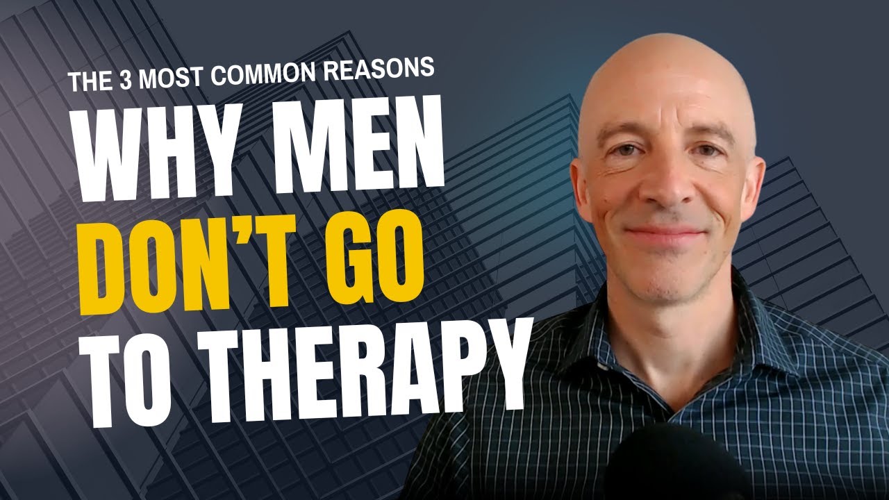 Why Men Avoid Therapy | 3 Barriers + 3 Benefits
