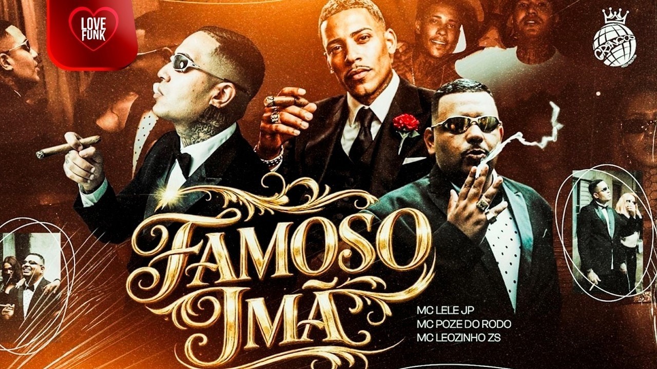 FAMOSO IM&Atilde; - O PODEROSO CHAT&Atilde;O - MC Lele JP, MC Poze do Rodo e MC Leozinho ZS (DJ Gordinho da VF)