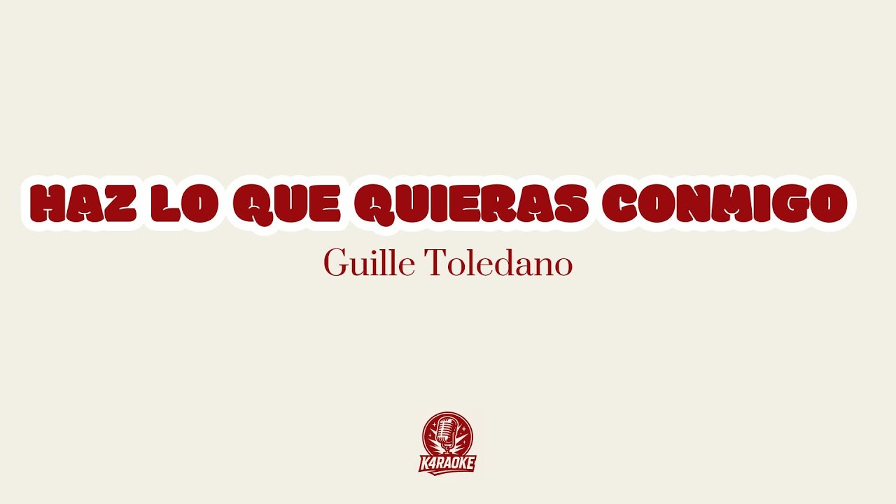 🎤🔥 Karaoke HAZ LO QUE QUIERAS CONMIGO - Guille Toledano