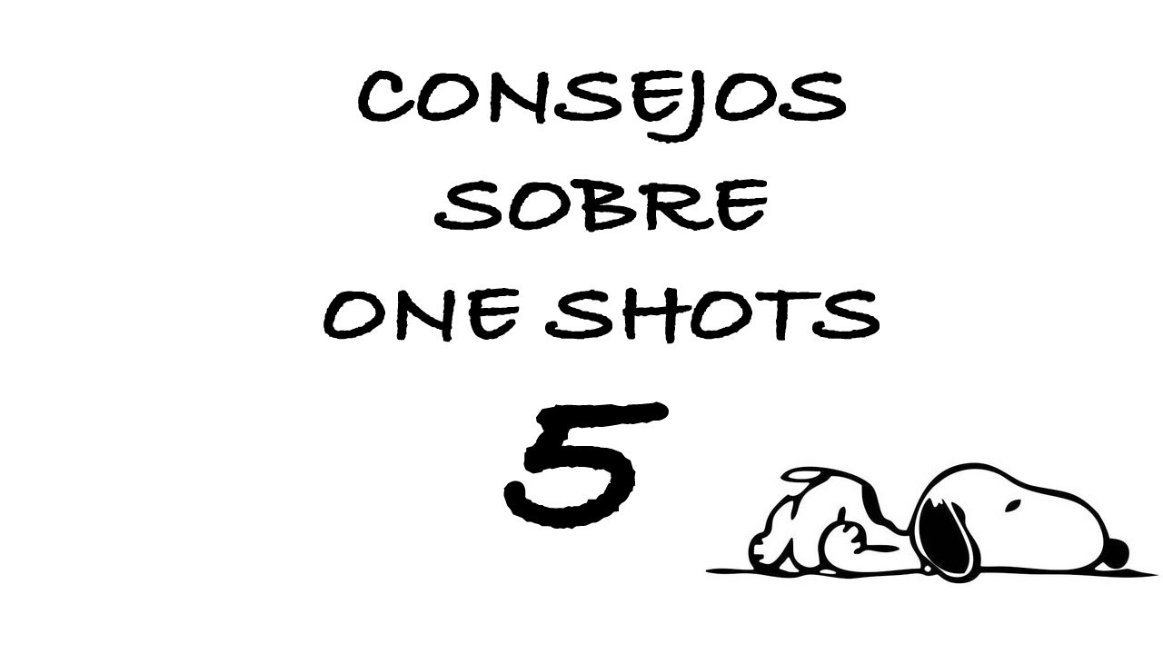 Consejos sobre One Shots 5: la duración de la partida.