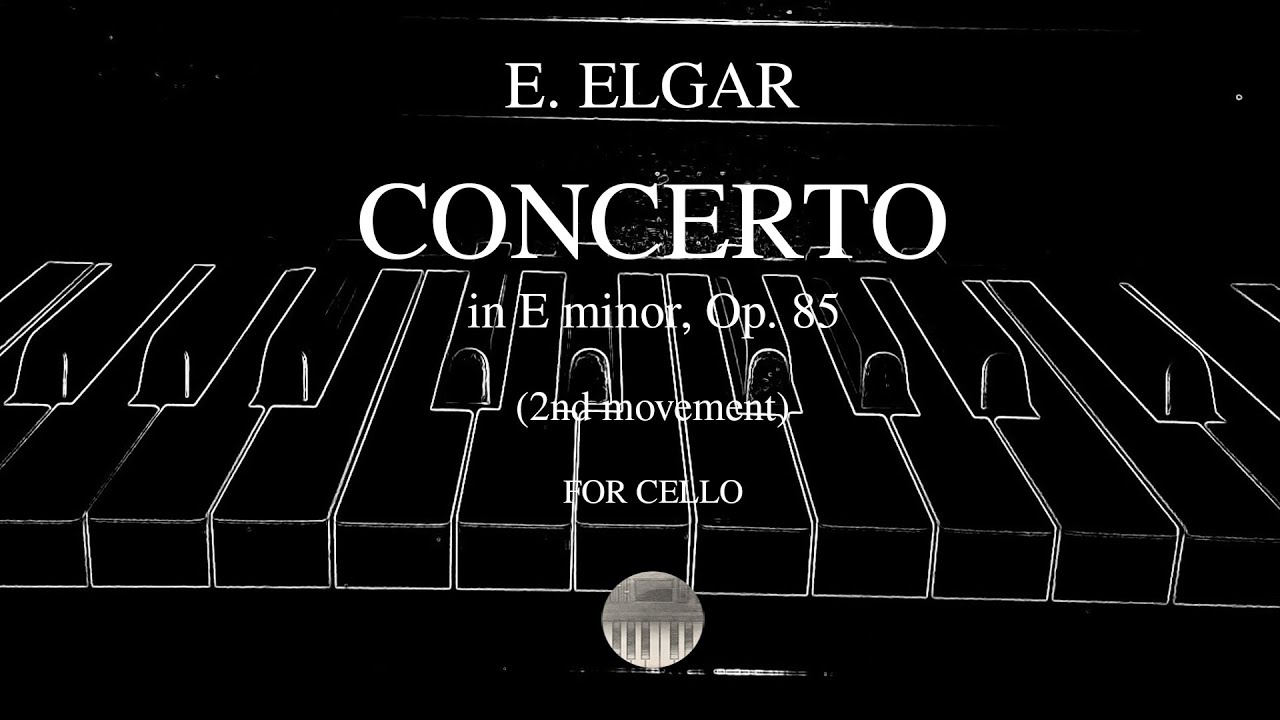 E. ELGAR Cello Concerto in E minor - 2nd movement - orchestral accompaniment