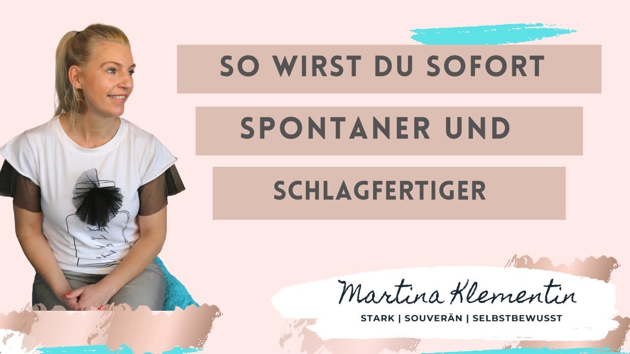 5 Tipps f&uuml;r mehr Spontanit&auml;t und Schlagfertigkeit | Nie wieder sprachlos | Schlagfertig reagieren
