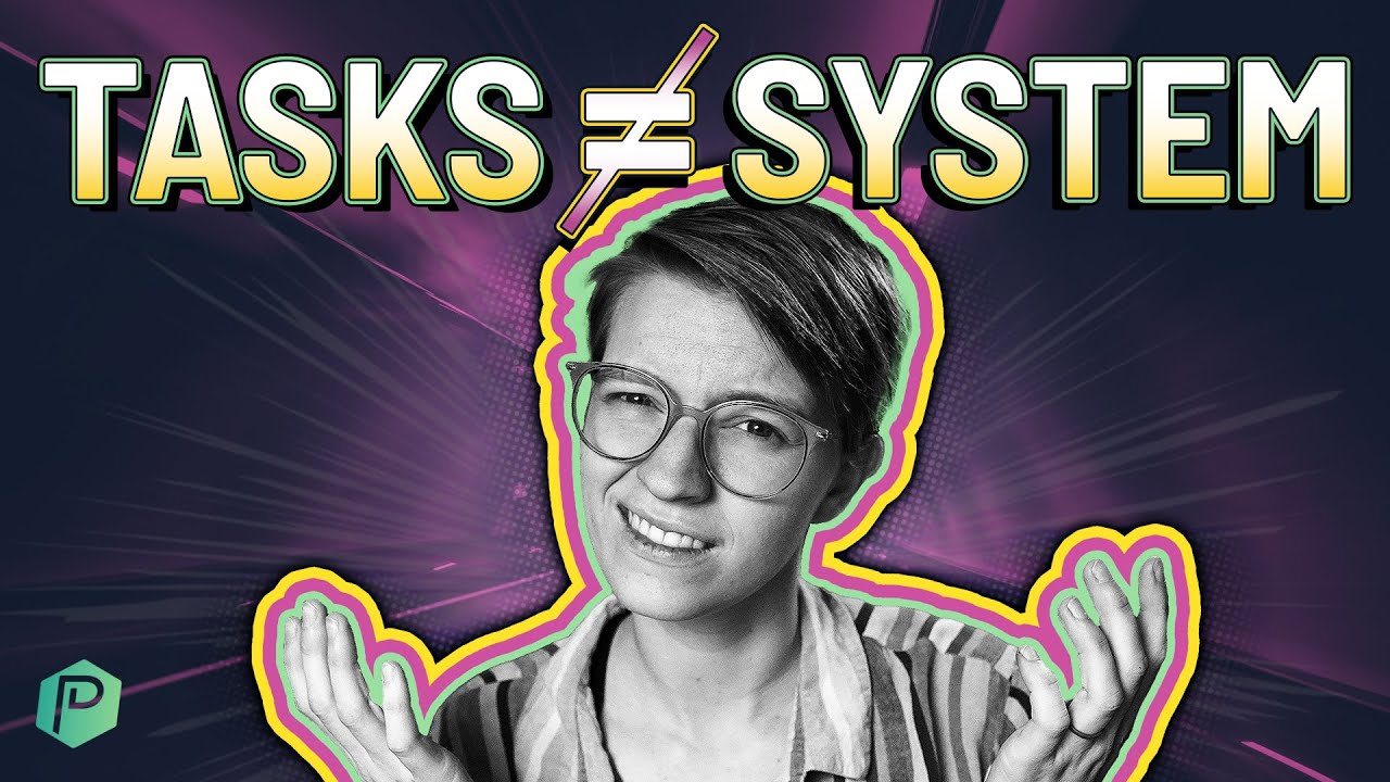 System vs. To Do List -- Which Tasks do you focus on?