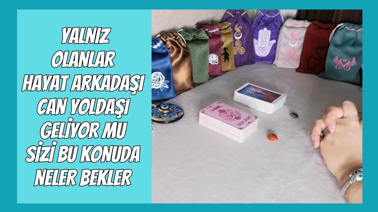 YALNIZ OLANLARI NE BEKLİYOR? HAYAT ARKADAŞINIZ CAN YOLDAŞINIZ GELİRMİ?