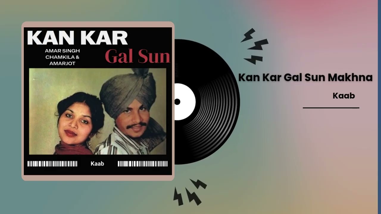 Kan Kar GaL Sun Makhna  | Amar Singh Chamkila & Amarjot  X Kaab |  remix punjabi song