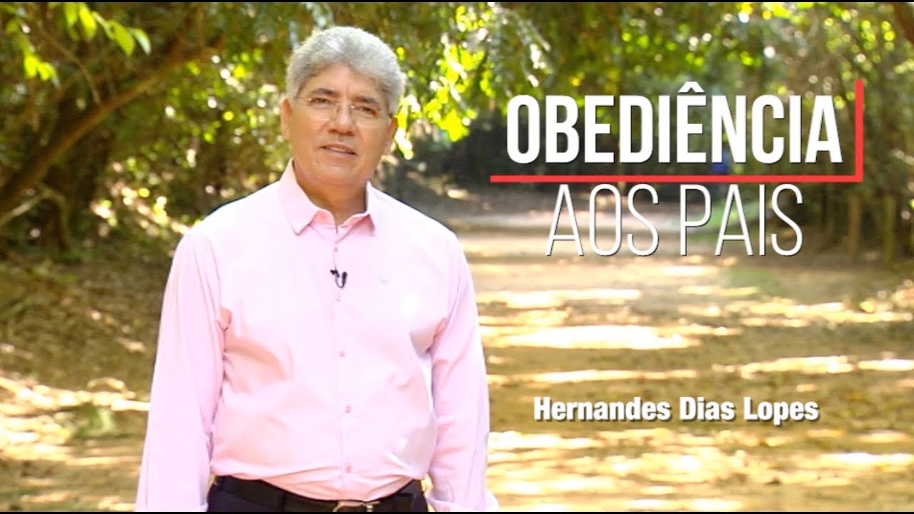 Obediência aos Pais / Hernandes Dias Lopes / Da Letra a Palavra 152