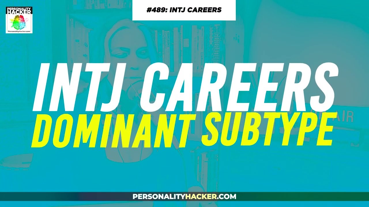Dominant INTJ Careers | From Ep 489 | PersonalityHacker.com