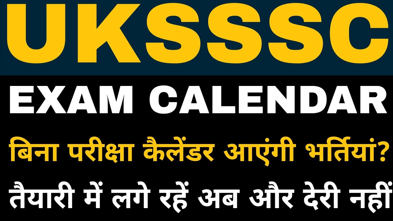 UKSSSC EXAM CALENDAR 2026 | UKSSSC EXAM CALENDAR LATEST UPDATE | UKSSSC EXAM CALENDAR 2026