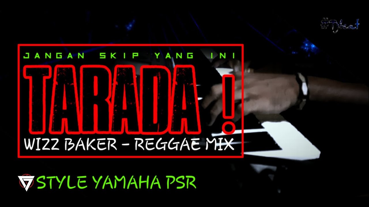 FREE !!! Anak Muda Timur Ko Rugi Kalo Skip Ini !!!! TARADA - REGGAE MIX | Tjbeat | STYLE YAMAHA PSR