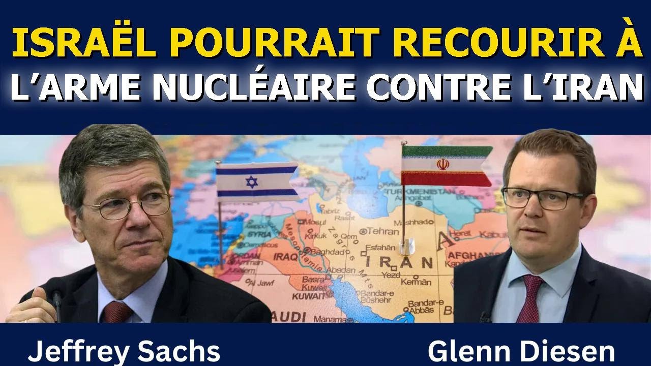 Jeffrey Sachs : la guerre en Iran pourrait virer au conflit nucléaire