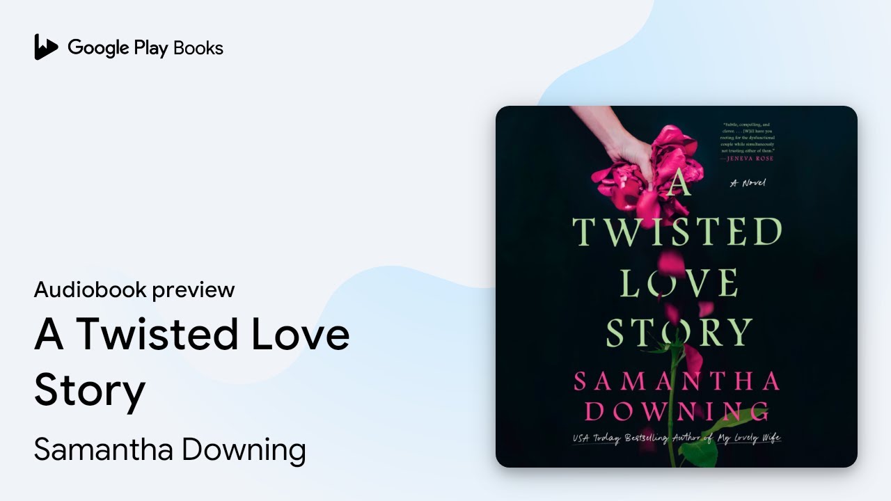 A Twisted Love Story by Samantha Downing &middot; Audiobook preview