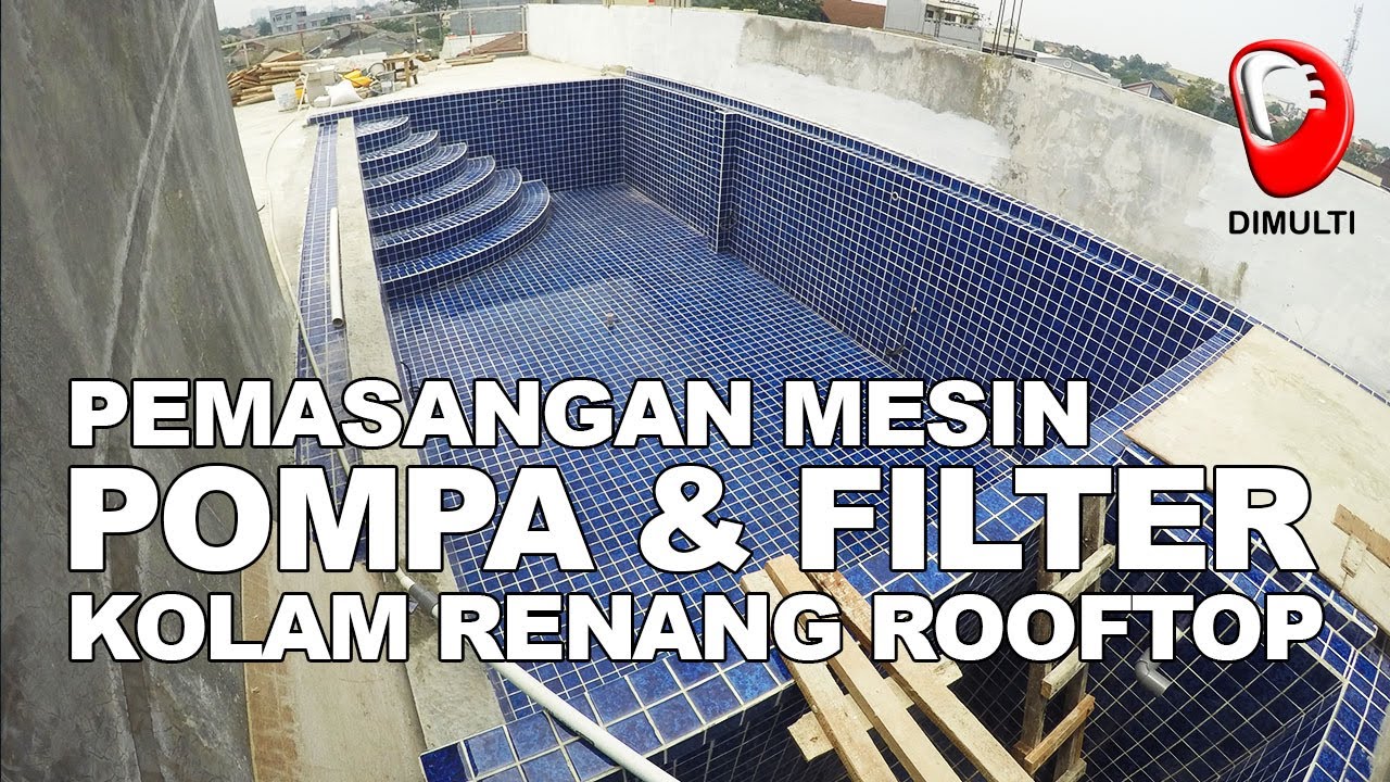 Instalasi Mesin Pompa & Filter kolam Renang di Rooftop (lantai 3)