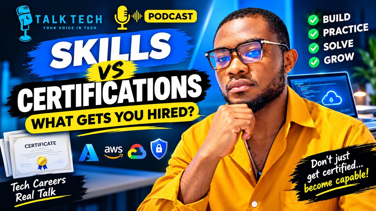 TALKTECH Ep 3: Skills vs Certifications: What Really Gets You Hired in Tech?