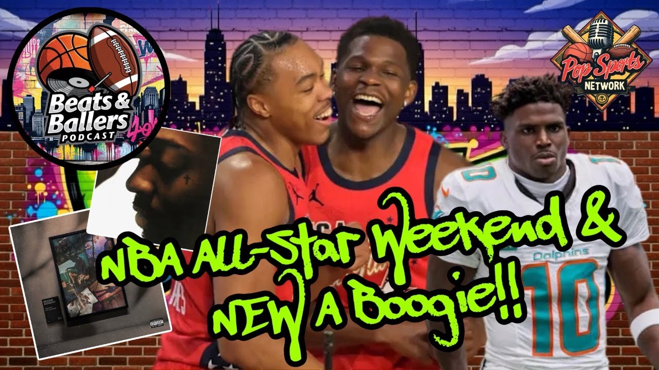 NBA All Star Weekend - Tyreek Hill Released - NEW A Boogie EP on Beats & Ballers #nba #hiphop