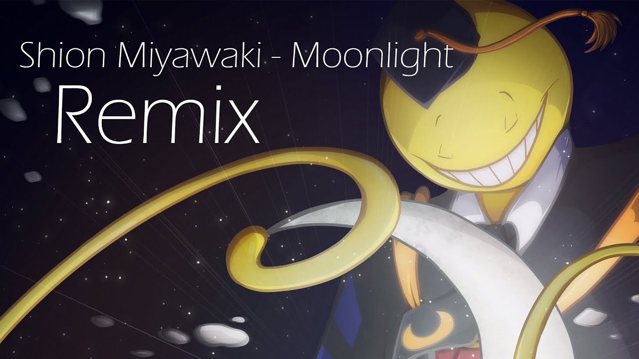 Assassination Classroom-Shion Miyawaki-Moonlight (Remix)