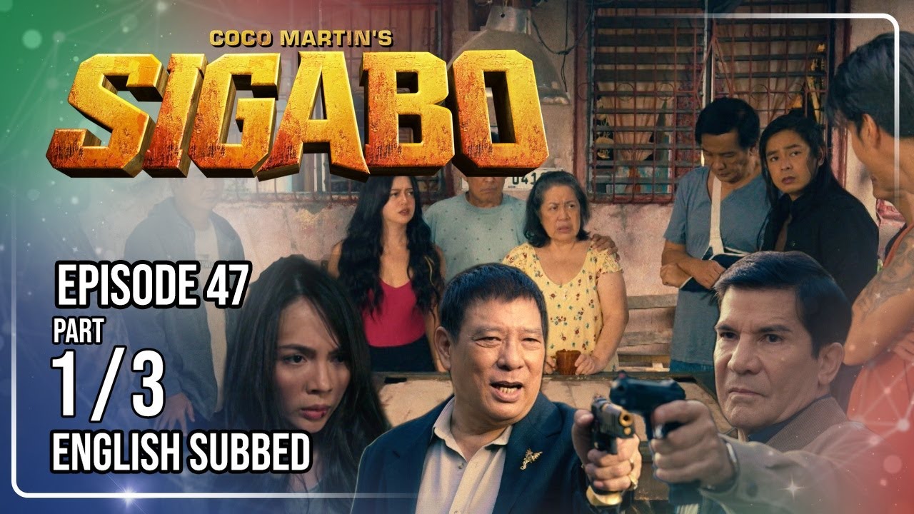 Coco Martin's Sigabo | Episode 47 (1/3) | August 25, 2026