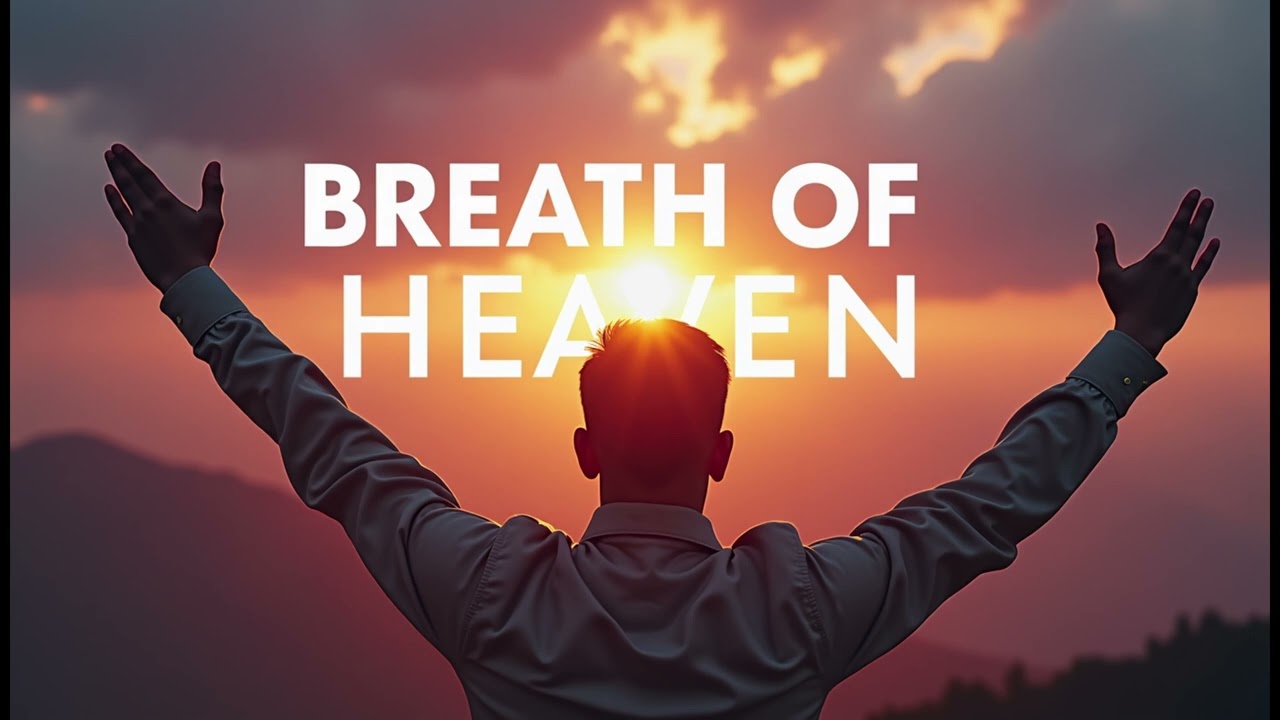 Breath of Heaven | Powerful Worship Song for Hope & Faith#BreathOfHeaven#ContemporaryWorship