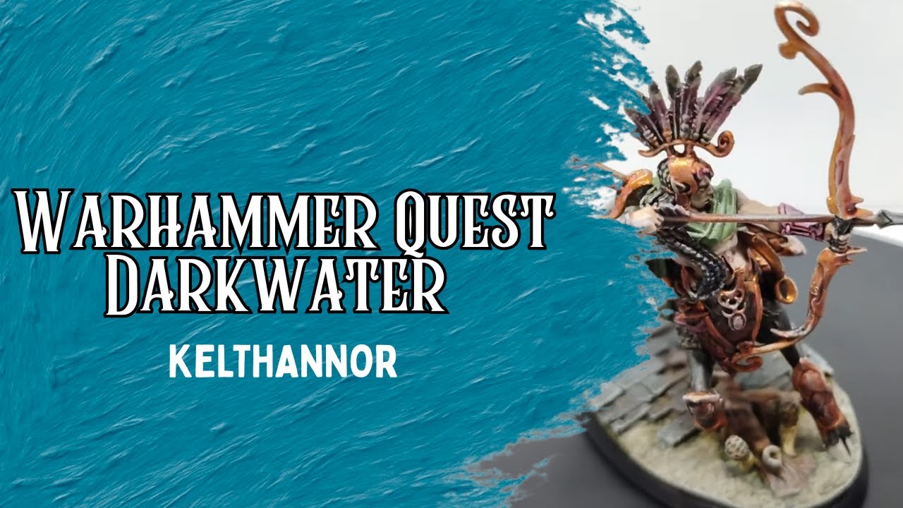 Painting Warhammer Quest Darkwater- Kelthannor