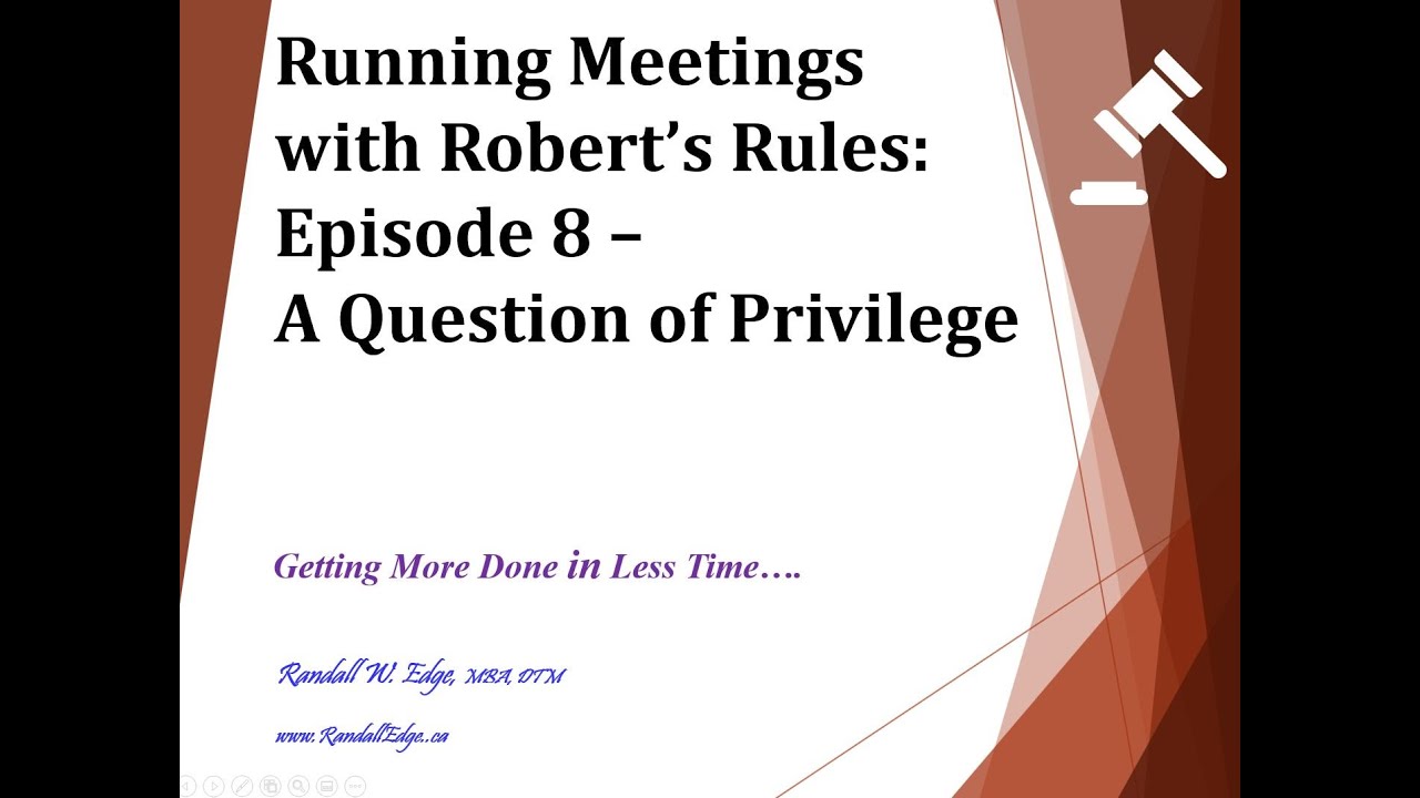 Running Meetings with Roberts Rules -#8 - A Question of Privilege