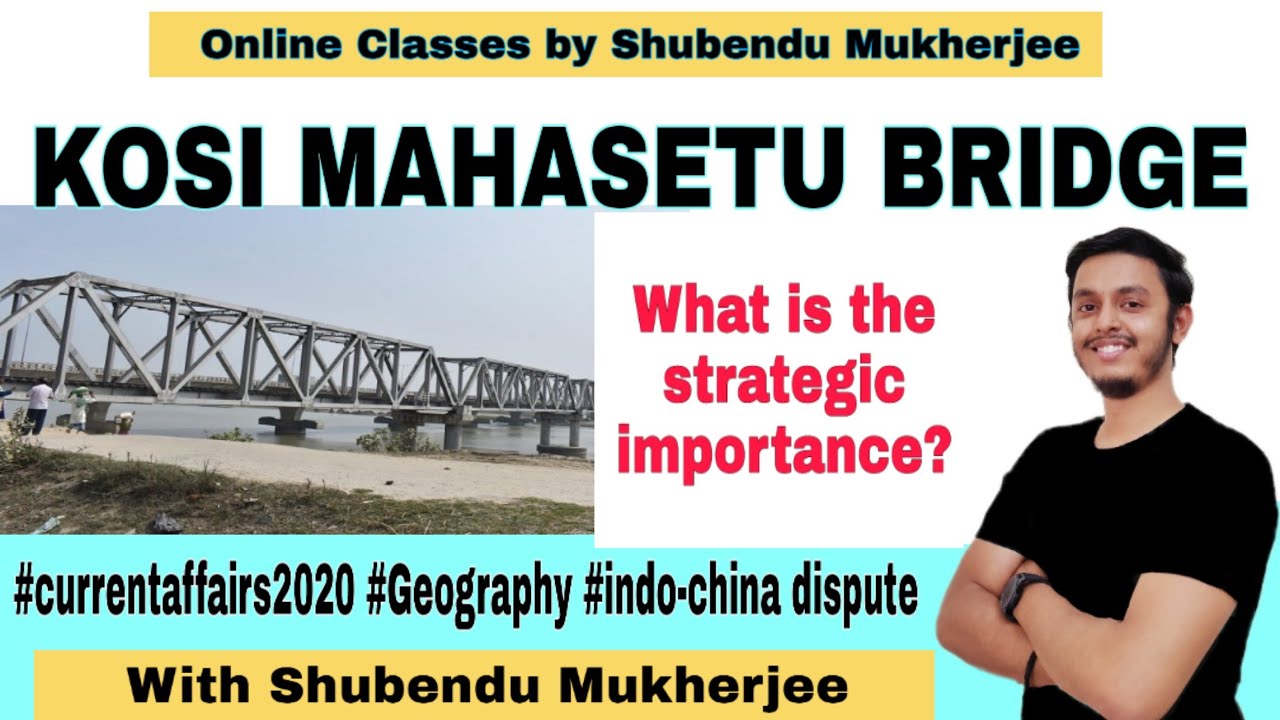Kosi Mahasetu Bridge. What is the strategic importance for India? #curentaffairs2020 #ssc #ugcnet