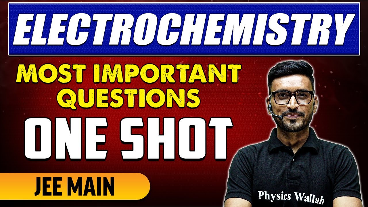 Electrochemistry - Most Important Questions in 1 Shot | JEE Main & Advanced