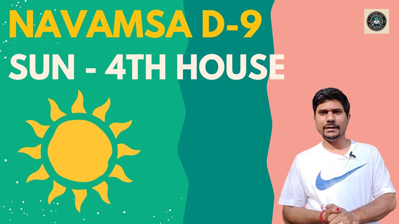Sun in 4th House in D-9 Navamsa Chart - Vedic Astrology