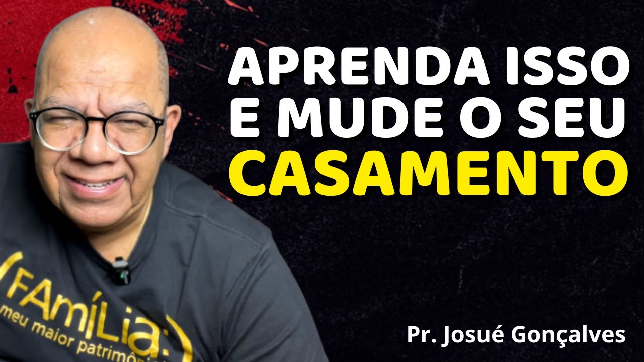 OUÇA ESSE CONSELHO PARA TER UM CASAMENTO MELHOR... | Pr. Josué - Seu Casamento pode ser Melhor #06