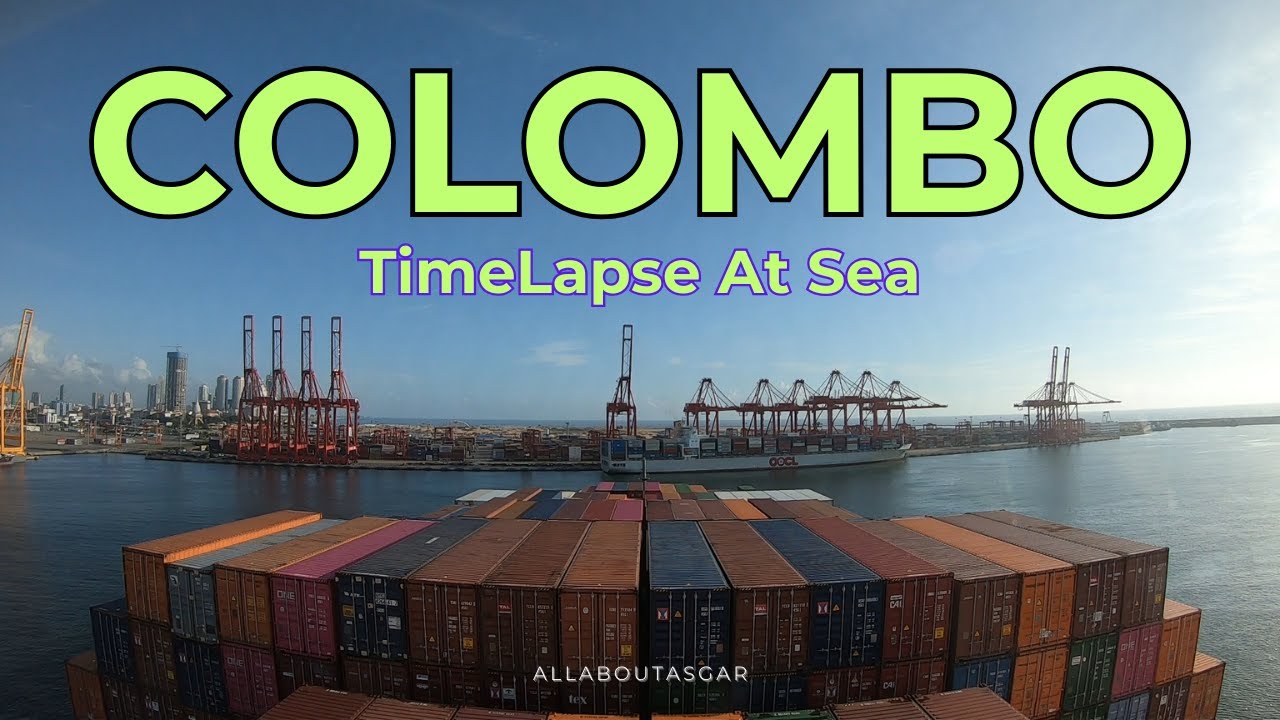 Timelapse from the Bridge | Colombo Port Arrival & Departure | AllAboutAsgar