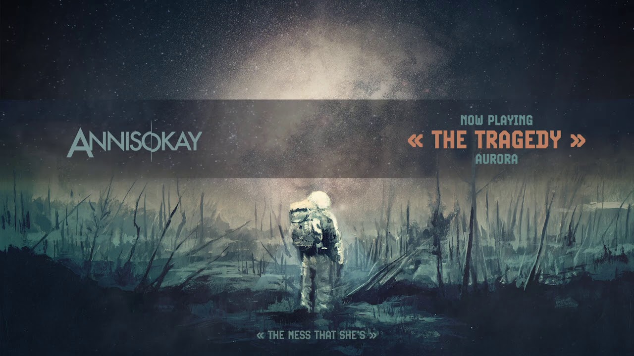 ANNISOKAY - The Tragedy (OFFICIAL AUDIO STREAM)