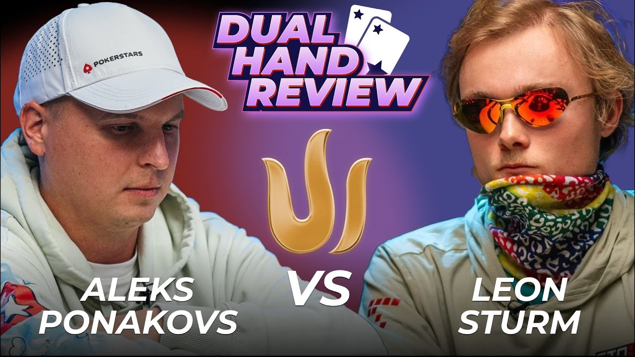 DUAL Hand Review: Ponakovs vs. Sturm