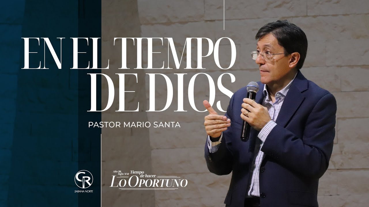 #Prédica En el tiempo de Dios - Pastor Mario Santa
