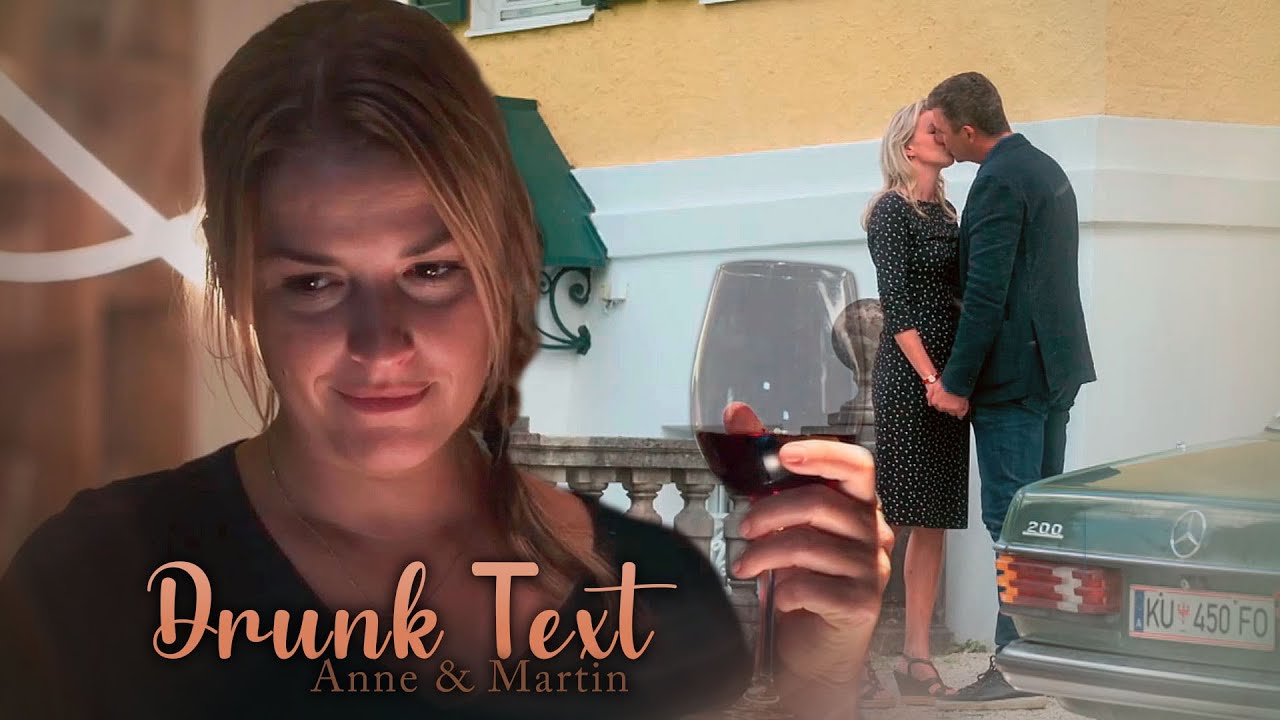 Anne & Martin - Drunk Text (Der Bergdoktor)