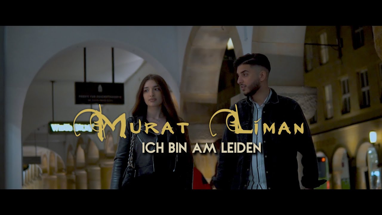 Murat Liman - Ich bin am Leiden (Official Video)