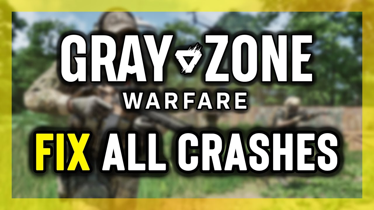 FIX Gray Zone Warfare Crashing, Not Launching, Freezing & Black Screen