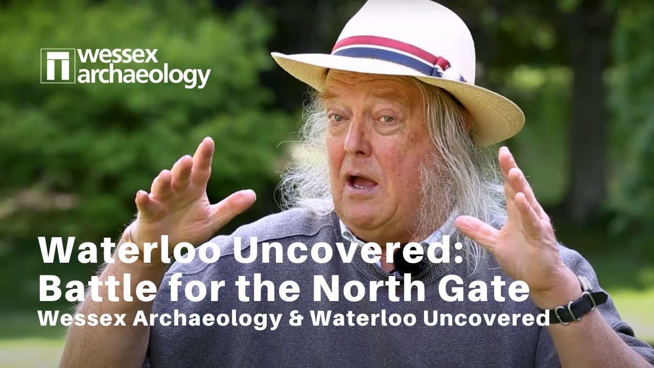 Waterloo Uncovered: Phil Harding introduces the Battle for the North Gate