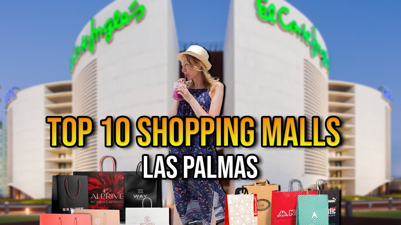 Top 10 Shopping Malls in Las Palmas (Gran Canaria)