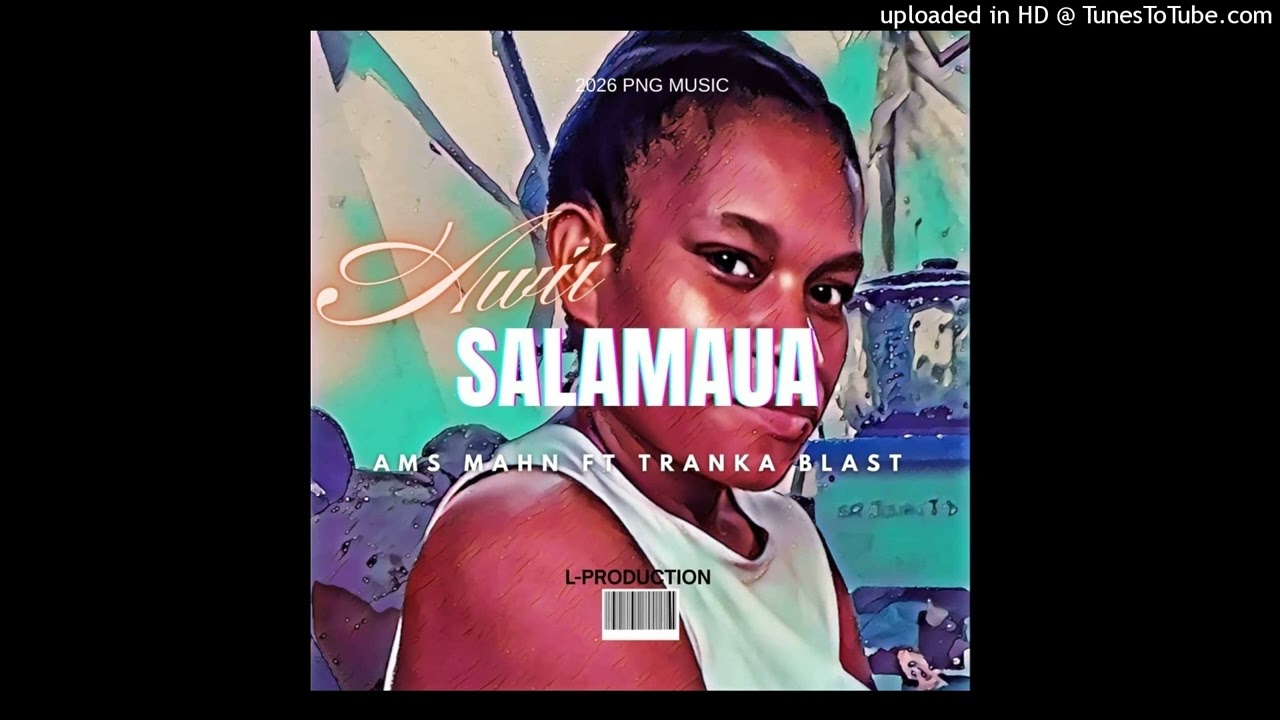Ams Mahn ft Tranka Blast - AWII SALAMAUA(2026) #L-PRODUCTION