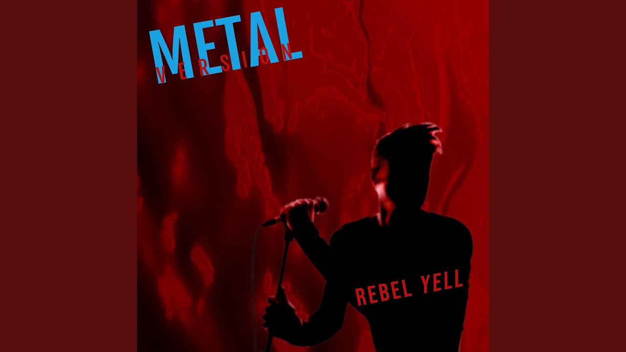 Rebel Yell (Metal Version)